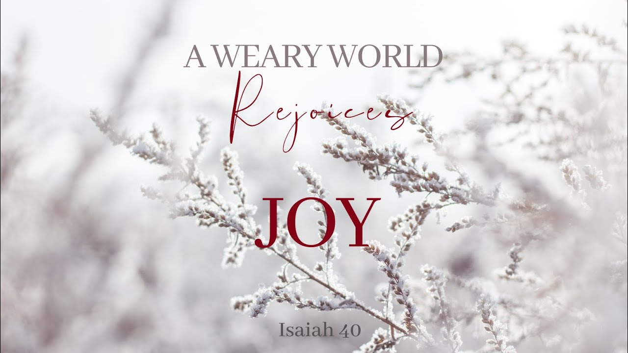 A Weary World Rejoices: Joy