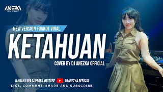 Download lagu FUNKOT - KETAHUAN [ NEW COVER VERSION ] VIRAL TIKTOK BY DJ ANEZKA  mp3