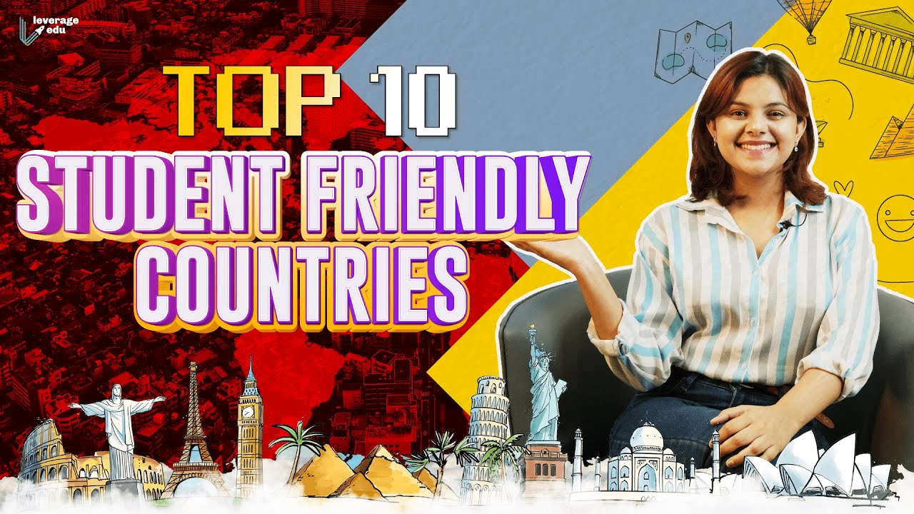 TOP 10 Student Friendly Countries | Best Countries for International Students | Leverage Edu