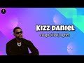 kizz Daniel - I want to flex my love (official lyrics)