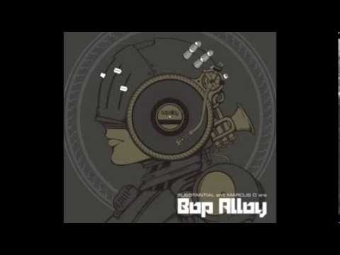 Substantial & Marcus D are Bop Alloy (Full Album) - 2010