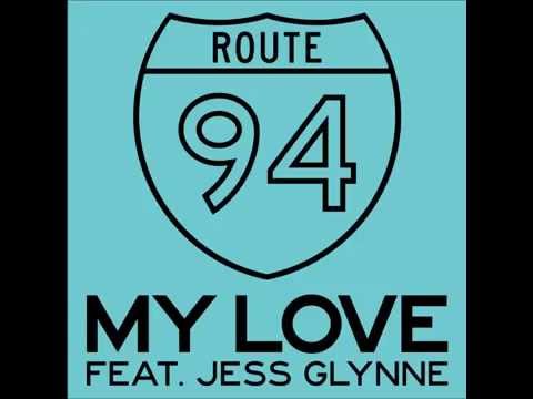 Route 94 ft Jess Glynne - My Love (HQ)