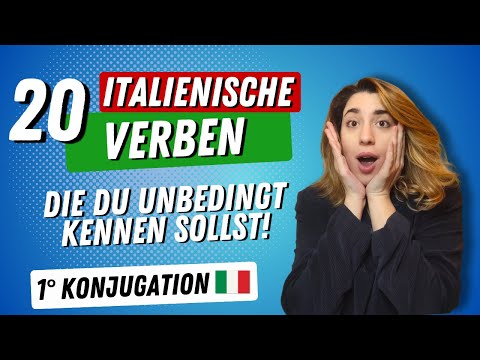 20 Italienische Verben für Anfänger, die Du kennen sollst! Erste Konjugation: -ARE