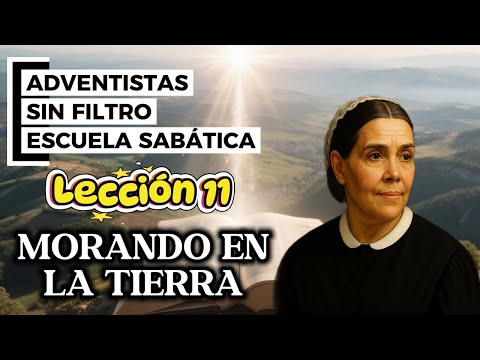 LESSON 11 | Dwelling on the Earth | Sabbath School Bible Commentary + Ellen G. White