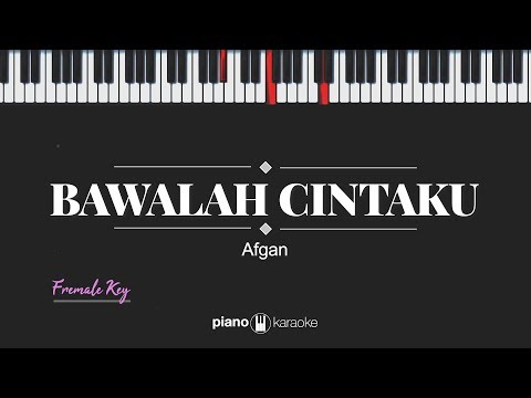 Bawalah Cintaku (FEMALE KEY) Afgan (KARAOKE PIANO)