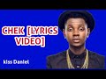 Kizz Daniel Chek Lyrics Video