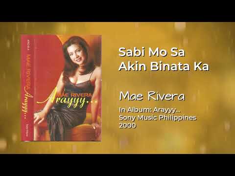 Mae Rivera - Sabi Mo Sa Akin Binata Ka (Audio)