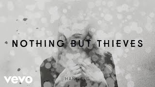 Nothing But Thieves - Hanging (Official Audio)