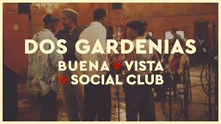 Buena Vista Social Club - Dos Gardenias (2021 Remaster) (Official Audio)