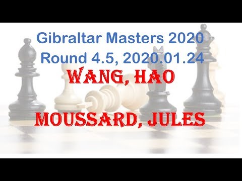 Wang, Hao - Moussard, Jules, Gibraltar Masters 2020, Round 4.5