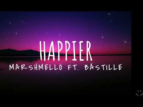 Marshmello ft. Bastille - Happier (Lyrics) 1 Hour