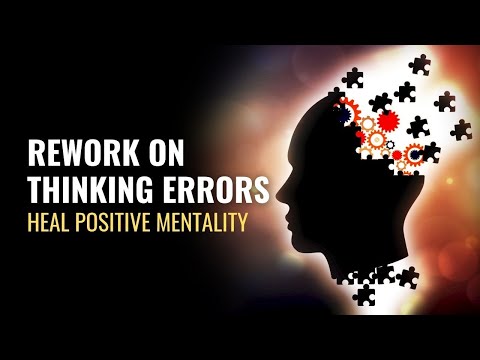 Rework On Thinking Errors | Heal Positive Mentality | Build Mental Toughness To Achieve Goals-528Hz