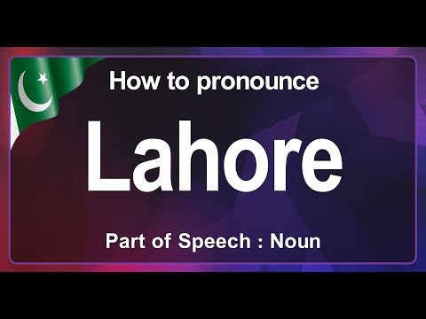 Lahore Pronunciation Correctly in English, How to Pronounce Lahore in American English