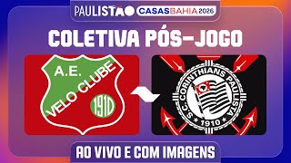 VELO CLUBE X CORINTHIANS - COLETIVA PÓS-JOGO | PAULISTÃO CASAS BAHIA 2026