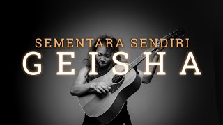 FELIX IRWAN | GEISHA - SEMENTARA SENDIRI
