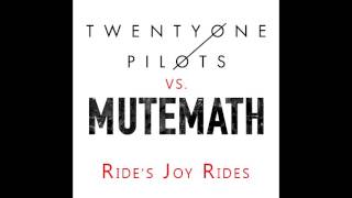 Twenty One Pilots vs Mute Math - Ride&#39;s Joy Rides Mashup TOPxMM