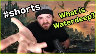 What is Waterdeep in D&amp;D?