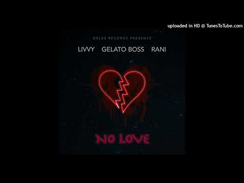 RANI RASTACITI X lIVVY X GELATO BOSS - NO Love (Prod. Delus)
