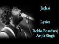 JUDAAI (Chadariya Jheeni Re Jheeni) - LYRICS | Arijit Singh,Rekha Bhardwaj | Badlapur | Sachin-Jigar