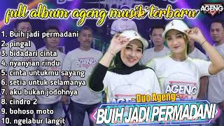 Download lagu BUIH JADI PERMADANI- DUO AGENG FEAT•AGENG MUSIC[FULL ALBUM TERBARU 2021 mp3