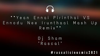 Download lagu Yean Ennai Pirinthai VS Ennodu Nee Irunthaal Mash Up Remix mp3