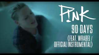 [INSTRUMENTAL] P!nk - 90 Days (feat. Wrable)