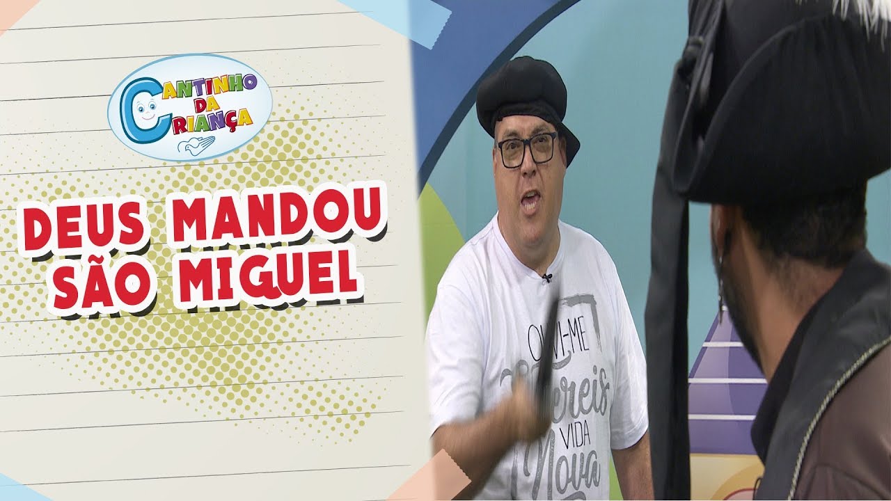 Cantinho da Criança - Deus mandou São Miguel