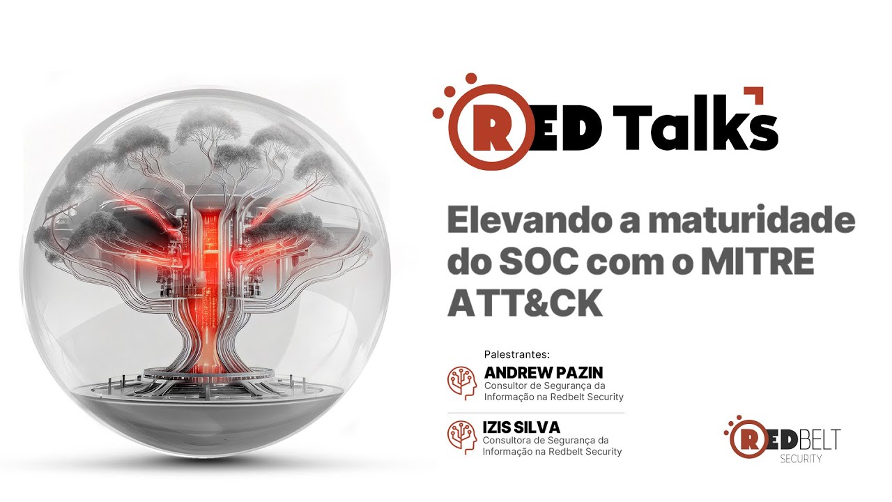 RedTalks | Elevando a maturidade do SOC com o MITRE ATT&CK