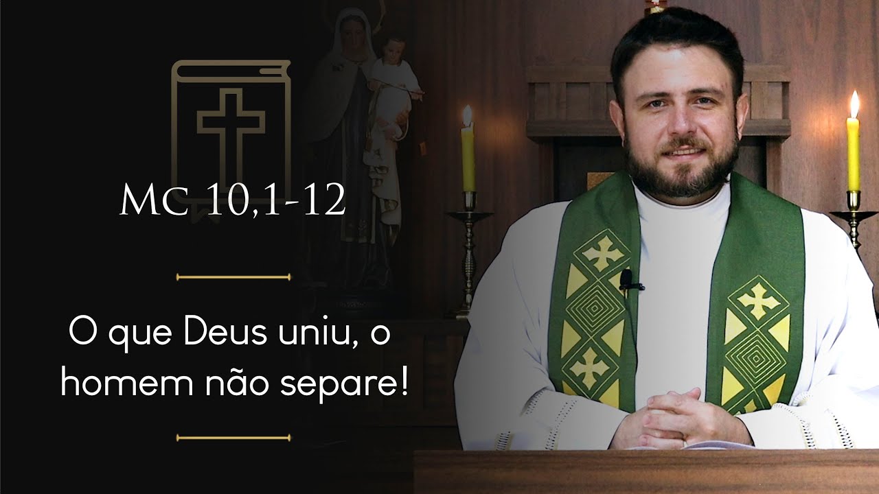 Homilia Diária | Sexta-feira - 7ª Semana do Tempo Comum (Mc 10,1-12)