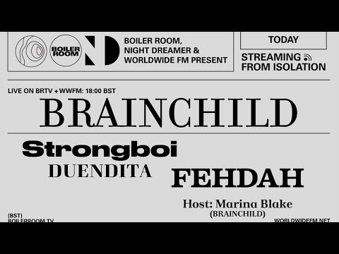 Brainchild pres. Duendita | Boiler Room: Streaming From Isolation with Night Dreamer & Worldwide FM