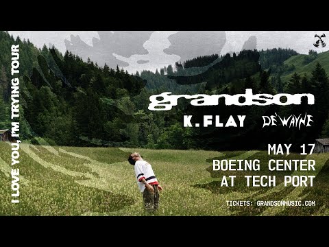 GRANDSON & K.FLAY PRESENT: I LOVE YOU, I’M TRYING TOUR