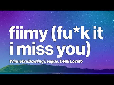Winnetka Bowling League & Demi Lovato - fiimy (f**k it, i miss you) (Lyrics)