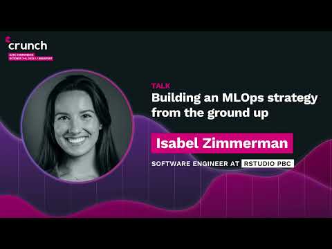 Building an MLOps strategy from the ground up - Isabel Zimmerman, RStudio PBC | Crunch 2022
