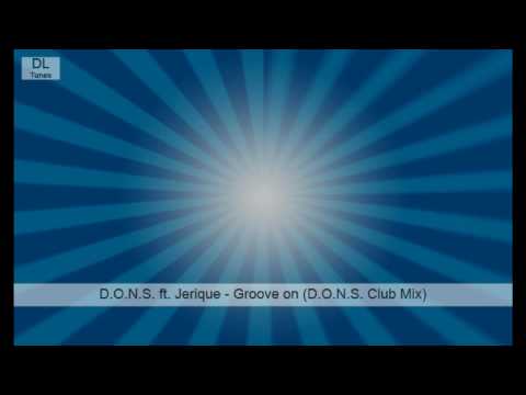 D.O.N.S. ft. Jerique - Groove On (D.O.N.S. Club Mix)