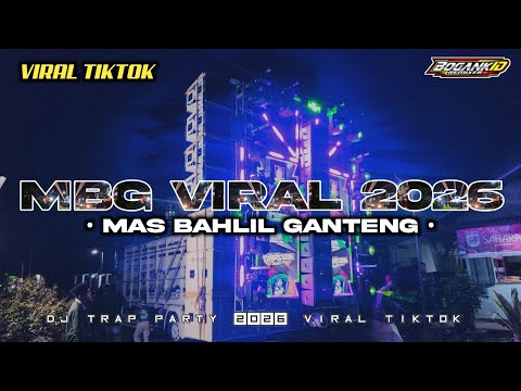 DJ MBG MAS BAHLIL GANTENG 2026 🔥 TRAP PARTY TERBARU | BASS GLERR PECAH FULL SOUND HOREG