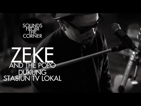 Zeke And The Popo - Dukung Stasiun TV Lokal | Sounds From The Corner Session #18