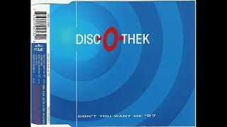 Disc-O-Thek - Don't You Want Me '97(Club Mix)
