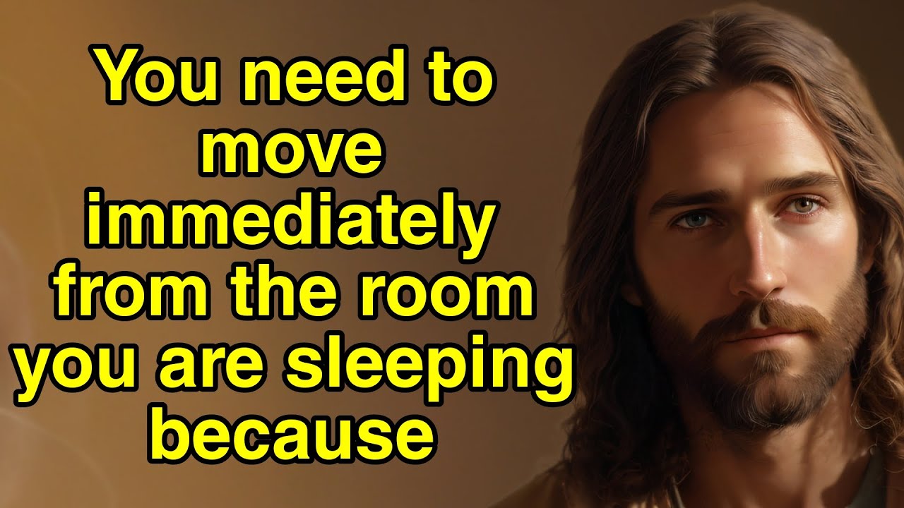 👼🏻You need to move immediately from the room you are sleeping because