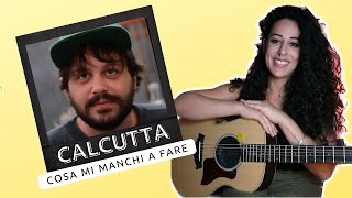 Cosa mi manchi a fare (Calcutta) - MARA BOSISIO [cover + accordi]