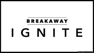 Breakaway - Ignite