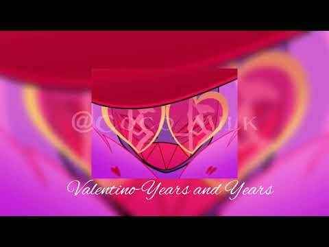 Valentino || Years and Years || Sped up