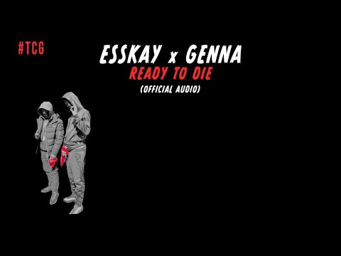 #TCG Esskayy x Genna - Ready 2 Die (Official Lyric Video)