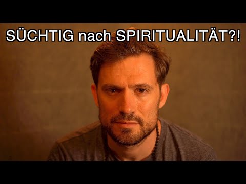 Süchtig nach Spiritualität