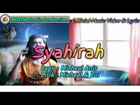Syahirah -Zul Micheal (Official Music Video 2019)