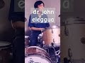 Dr. John / Eleggua - Drum cover