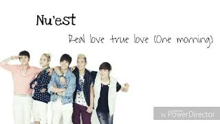 Nu'est - Real love true love (one morning) Han||Rom||Eng lyrics