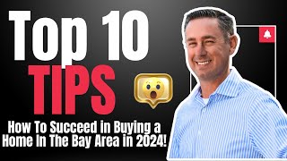 Mastering The Bay Area Real Estate Game: Tips For Successful Homebuying in 2024