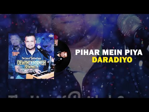 Pihar Mein Piya - Daradiyo - The Lion Of Baithak Gana - Dewindersingh Sewnath - 2022