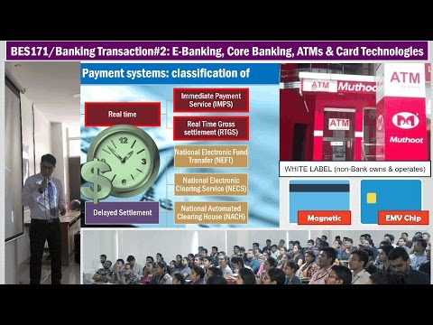 BES171/Banking Transaction#2: Core Banking & E-Kuber; Card Types, ATM Types; NEFT, RTGS; ECS, NACH