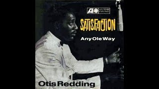 Satisfaction - Otis Redding